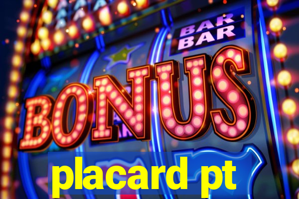 placard pt